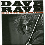 the album cover for Dave Rave - Live with What You Know