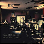 the album cover for Ray Materick - Life and Times