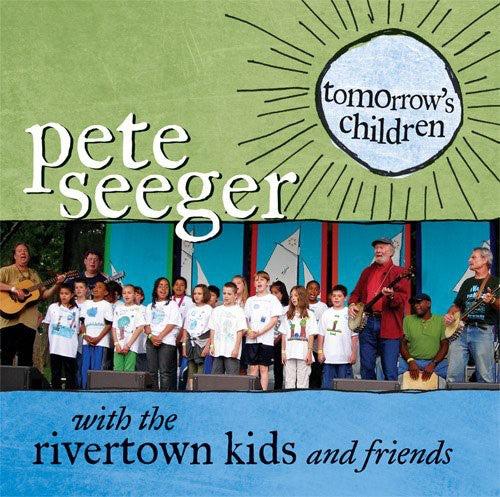 the album cover for Pete Seeger & The Rivertown Kids - Tomorrow's Children