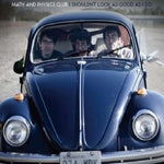 the album cover for Math & Physics Club - I Shouldn't Look As Good As I Do