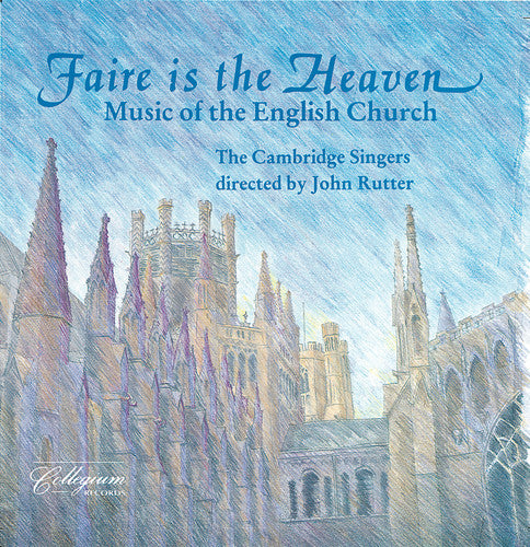 the album cover for JOHN RUTTER - Faire Is the Heaven (Music of English Church)