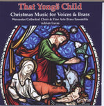 the album cover for Worcester Cathedral Choir - That Yonge Child: Xmas Music for Voices / Various