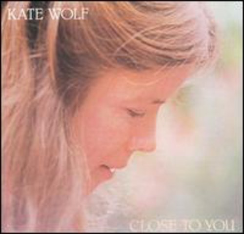 Kate Wolf - Close to You (CD)