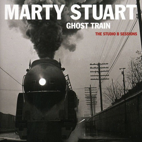 Marty Stuart - Ghost Train: Las sesiones de estudio B (CD)
