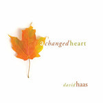 the album cover for David Haas - A Changed Heart