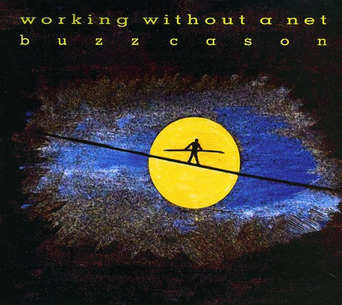 the album cover for Buzz Cason - Working Without a Net