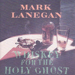 Mark Lanegan - Whisky para el Espíritu Santo (CD)