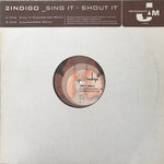 2Indigo* : Sing It - Shout It (12")