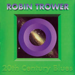 the album cover for Robin Trower - 20th Century Blues