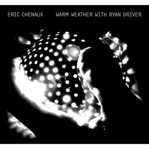 the album cover for Eric Chenaux - Warm Weather With Ryan Driver
