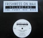 The Funky Nod Bods : Freshmess On Wax Volume Two (LP)