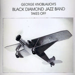 the album cover for George Knoblauch Black Diamond Jazz Band - Takes Off
