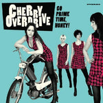 Cherry Overdrive - Go Prime Time Honey (Vinilo)