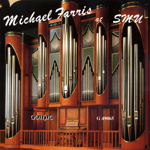 the album cover for Michael Farris - At Southern Methodist University: Organ Recital