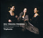 the album cover for Triphonia - Mia Yrmana Fremosa: Medieval Woman's Songs of Love