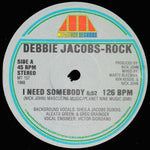 Debbie Jacobs-Rock : I Need Somebody (12")