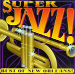 the album cover for Super Jazz-Best Of New Orle - Super New Orleans Jazz / Various
