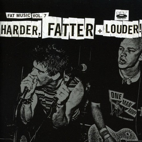 the album cover for Fat Music Harder Fatter + Loude - Fat Music, Vol. 7: Harder, Fatter and Louder