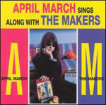 the album cover for April March - Sings the Songs of the Makers