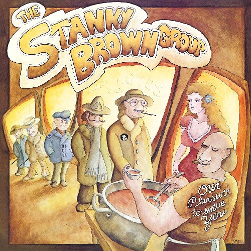 the album cover for Stanky Brown Group - Our Pleasure to Serve You