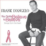 the album cover for Frank Dangelo - You Gotta Believe to Believe