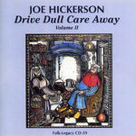 the album cover for Joe Hickerson - Drive Dull Care Away, Vol. 2