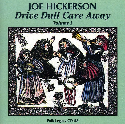 the album cover for Joe Hickerson - Drive Dull Care Away, Vol. 1
