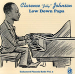 the album cover for Clarence Jelly Johnson - Low Down Papa