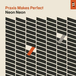 ネオン・ネオン - Praxis Makes Perfect (レコード)