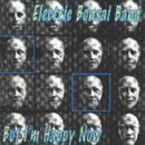 the album cover for Electric Bonsai Band - But I'm Happy Now