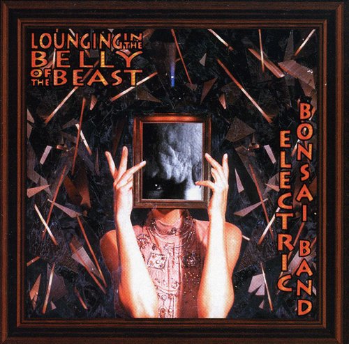 the album cover for Electric Bonsai Band - Lounging in the Belly of the Beast