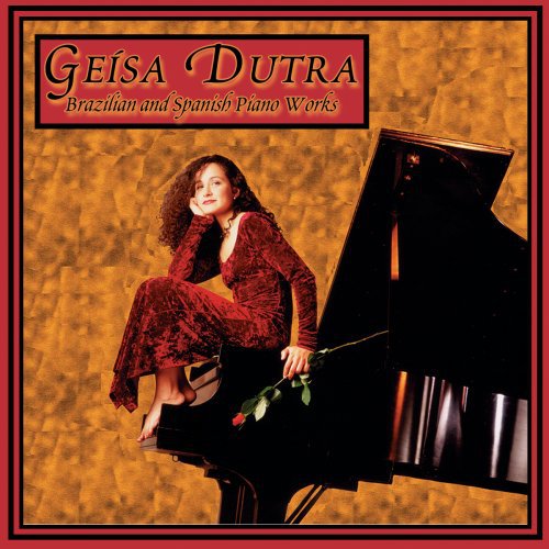 the album cover for GEISA DUTRA - Brazilian & Spanish Piano Works