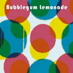 the album cover for Bubblegum Lemonade - Sophomore Release