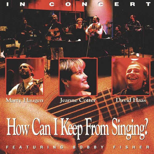 the album cover for Marty Haugen - How Can I Keep from Singing