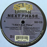 Next Phase Featuring Helen Bruner & Terry Jones* : I Ain't Got Time (12")