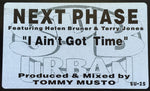 Next Phase Featuring Helen Bruner & Terry Jones* : I Ain't Got Time (12")