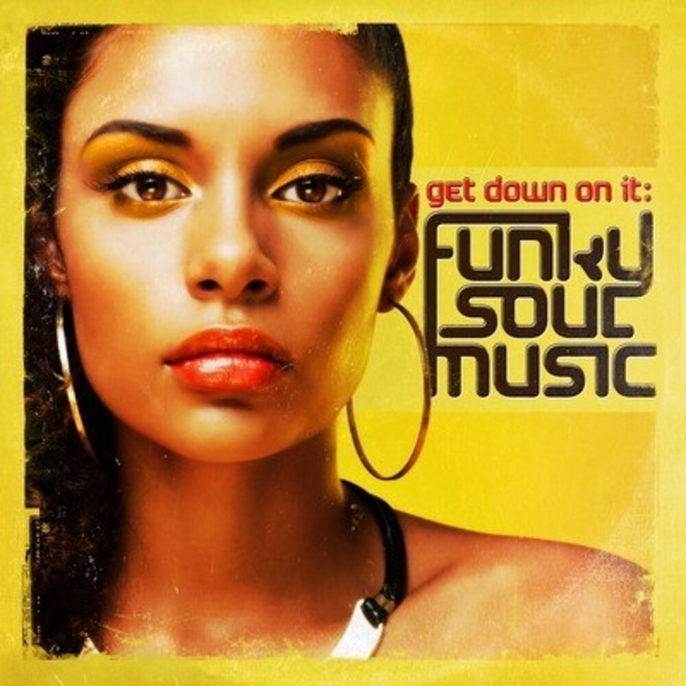 the album cover for Get Down On It Funky Soul Music / Var - Get Down on It: Funky Soul Music / Various