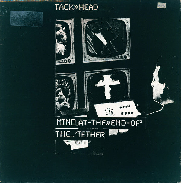 Tack>>Head* : Mind At The End Of The Tether (12", RE)