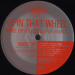 Spin That Wheel : Wake Up (Joey Musaphia Remixes) (12")