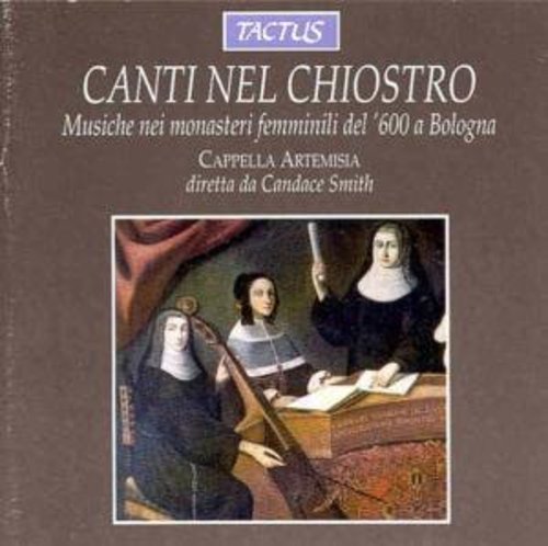 the album cover for Cappella Artemisia - Canti Nel Chiostro: Songs of the Cloister