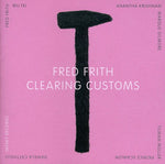 the album cover for Fred Frith - Clearing Customs