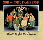 the album cover for M.R.R. With N.M.C.C. Praise Ba - Want to Feel the Passion