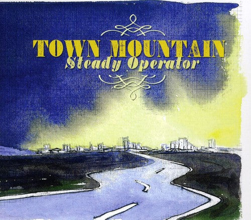 the album cover for Town Mountain - Steady Operator