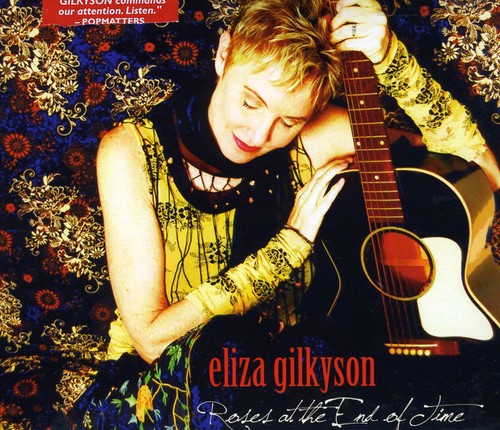 Eliza Gilkyson - Roses At The End Of Time (CD)