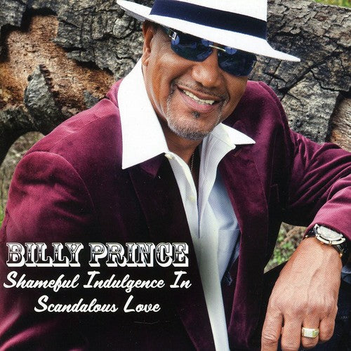 the album cover for Billy Prince - Shameful Indulgence in Scandoulous Love