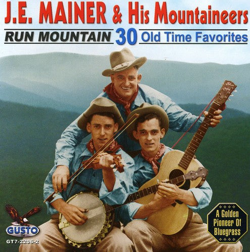the album cover for J Mainer E - Run Mountain: 30 Old Time Favorites
