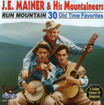 the album cover for J Mainer E - Run Mountain: 30 Old Time Favorites