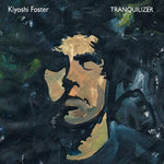the album cover for Kiyoshi Foster - Tranquilizer