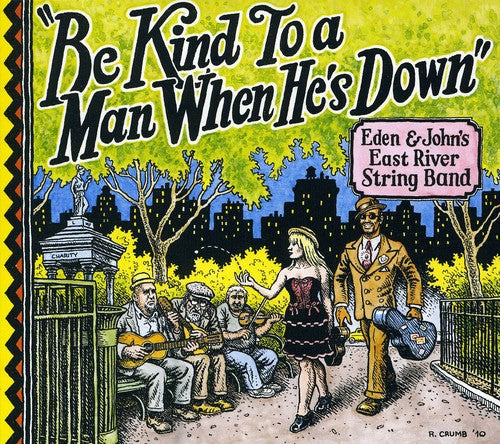 the album cover for Eden & Johns East River String Band - Be Kind to a Man When Hes Down