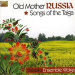 the album cover for Wolga Ensemble - Old Mother Russia: Songs of the Taiga